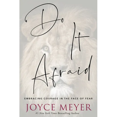 Do It Afraid: Embracing Courage in the Face of Fear