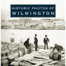 Historic Photos of Wilmington