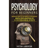 Psychology for Beginners: Introduction to the Basics of Psychology - Simple Explanation of 25 psychological Effects