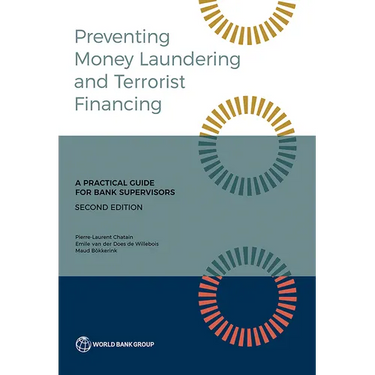 Preventing Money Laundering and Terrorist Financing, Second Edition: A Practical Guide for Bank Supervisors