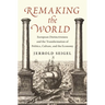 Remaking the World: European Distinctiveness and the Transformation of Politics, Culture, and the Economy