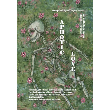 Aphotic Love: Anthology on the Depths of Romance