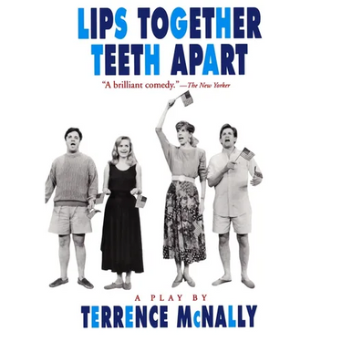 Lips Together, Teeth Apart: A Play