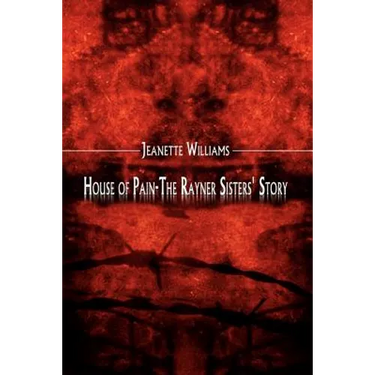 House of Pain-The Rayner Sisters' Story