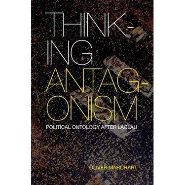 Thinking Antagonism: Political Ontology After Laclau