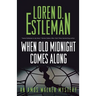 When Old Midnight Comes Along: An Amos Walker Mystery