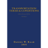Transportation Terms & Conditions: A Reference Dictionary with Forms 3rd Edition