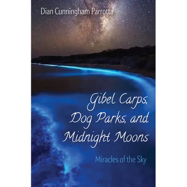 Gibel Carps, Dog Parks, and Midnight Moons: Miracles of the Sky