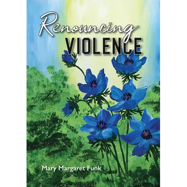Renouncing Violence: Practice from the Monastic Tradition