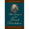 The ABBE Gregoire and the French Revolution: The Making of Modern Universalism
