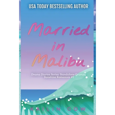 Married in Malibu (Drama Diaries Series: Standalone Grumpy Sunshine Romances)