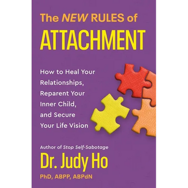 The New Rules of Attachment: How to Heal Your Relationships, Reparent Your Inner Child, and Secure Your Life Vision