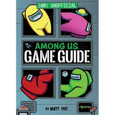 Among Us: 100% Unofficial Game Guide