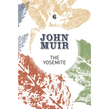 The Yosemite: John Muir's quest to preserve the wilderness