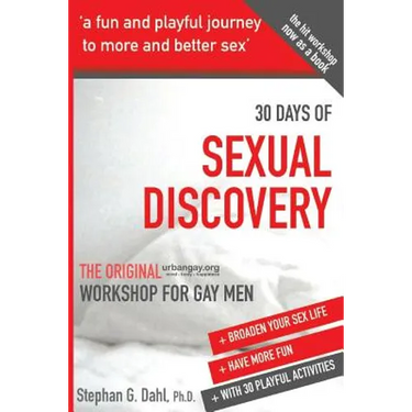 30 Days Sexual Discovery: The Original Urbangay.Org Workshop for Gay Men