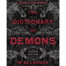 The Dictionary of Demons: Expanded & Revised: Names of the Damned