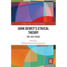 John Dewey's Ethical Theory: The 1932 Ethics