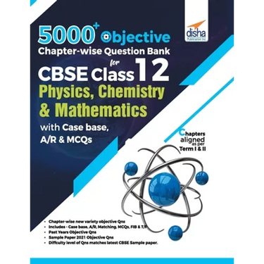 5000+ Objective Chapter-wise Question Bank for CBSE Class 12 Physics, Chemistry & Mathematics with Case base, A/R & MCQs