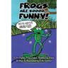 Frogs Are Soooo... FUNNY!