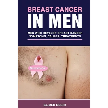 Breast Cancer in Men: Men Who Develop Breast Cancer: Symptoms, Causes and Treatments