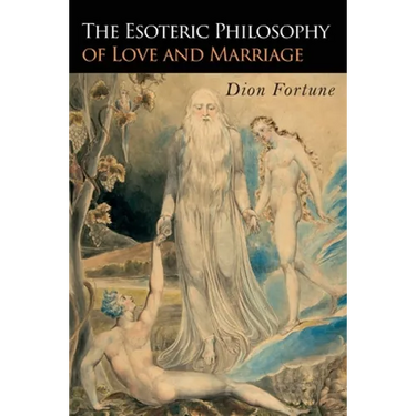 The Esoteric Philosophy of Love and Marriage