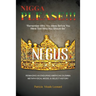 Nigga Please!!!: Remember Who You Were Before You Were Told Who You Should Be