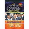 22 Secrets Of Highly Successful Students: Discover First Class Principles For Achieving Academic Excellence