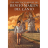 The Spectacular Life of Benito Martin del Canto