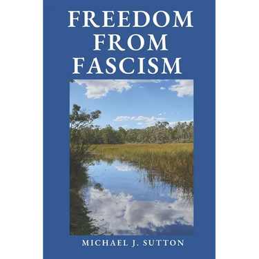 Freedom from Fascism: A Christian Response to Mass Formation Psychosis