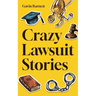 Crazy Lawsuit Stories