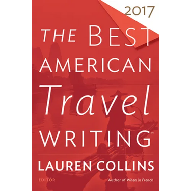 The Best American Travel Writing 2017