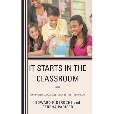 It Starts in the Classroom: Character Education for a Better Tomorrow
