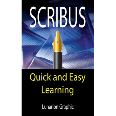 Scribus: Quick And Easy Learning