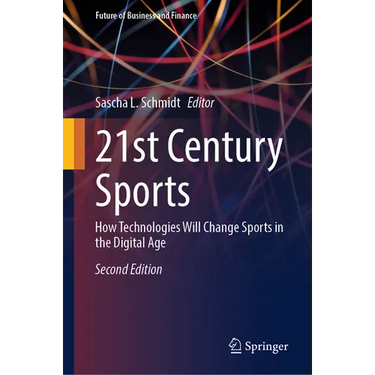 21st Century Sports: How Technologies Will Change Sports in the Digital Age