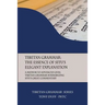 Tibetan Grammar: The Essence of the Elegant Explanation: A Medium to Advanced Level Grammar Text