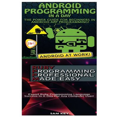 Android Programming in a Day! & Ruby Programming Professional Made Easy