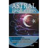Astral Projection: Development for Mystical Spirit Walking & Out of Body Experience, Day & Night Meditation, Hypnosis & Affirmations (Master Theta, De