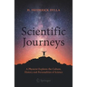 Scientific Journeys: A Physicist Explores the Culture, History and Personalities of Science