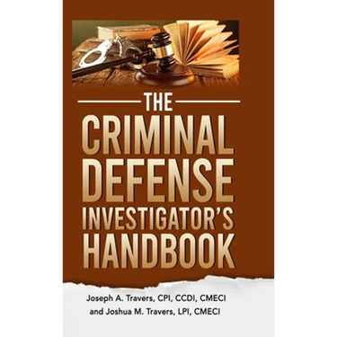 The Criminal Defense Investigator's Handbook
