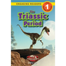 The Triassic Period: Dinosaur Adventures (Engaging Readers, Level 1)