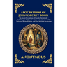 Apocryphon of John (Secret Book of John): The Secret Revelations of Gnostic Christianity - Unlocking the Hidden Teachings on the Creation of the Unive