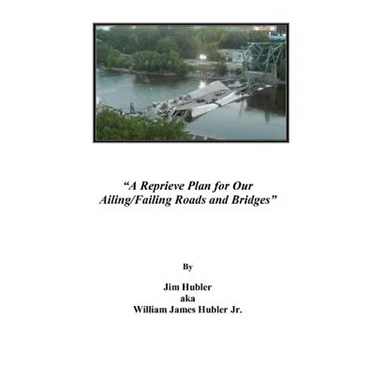 A Reprieve Plan for Our Ailing/Failing Roads and Bridges