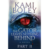 The Gator Leaves Nothing Behind - Part II