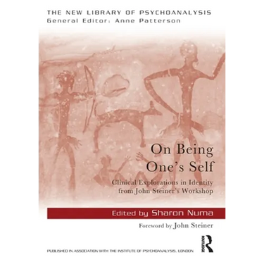 On Being One's Self: Clinical Explorations in Identity from John Steiner's Workshop