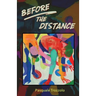 Before the Distance