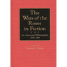 The Wars of the Roses in Fiction: An Annotated Bibliography, 1440-1994