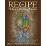 The RECIPE -Healing In The Age Of Aquarius