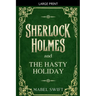 Sherlock Holmes and The Hasty Holiday