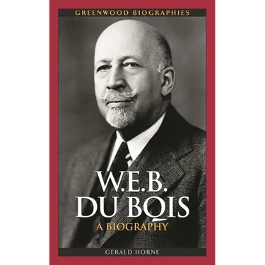W.E.B. Du Bois: A Biography