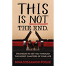 This Is Not 'The End': Strategies to Get You Through the Worst Chapters of Your Life